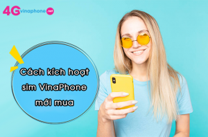 cach kich hoat sim vinaphone moi mua