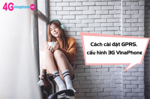 cai dat GPRS,cau hinh 3G Vinaphone