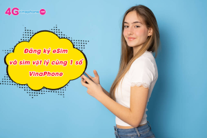 esim va sim vat ly vinaphone cung 1 so