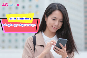 esim vinaphone co nghe goi duoc khong