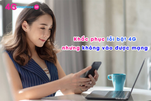 loi bat 4g nhung khong vao duoc mang